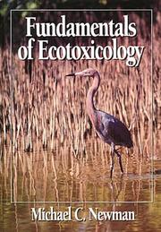Fundamentals of ecotoxicology by Michael C. Newman, Michael A. Unger