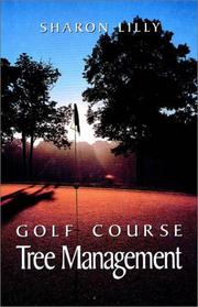 Cover of: Golf course tree management by Sharon Lilly