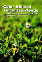 Cover of: Color Atlas of Turfgrass Weeds by L. B. McCarty, J. W. Everest, D. W. Hall, T. R. Murphy, F. Yelverton
