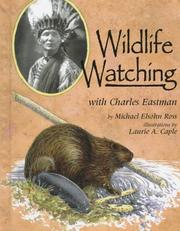Cover of: Wildlife watching with Charles Eastman by Michael Elsohn Ross