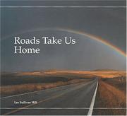 Cover of: Roads take us home by Lee Sullivan Hill