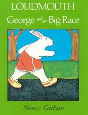 Cover of: Loudmouth George and the Big Race (Nancy Carlson's Neighborhood)
