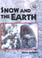 Cover of: Snow and the Earth (Science of Weather)