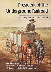 Cover of: President of the Underground Railroad: a story about Levi Coffin