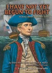 Cover of: I have not yet begun to fight: a story about John Paul Jones