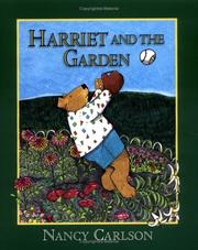 Cover of: Harriet and the garden by Nancy L. Carlson, Nancy L. Carlson