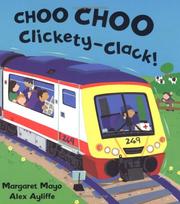 Cover of: Choo choo clickety-clack! by Margaret Mayo
