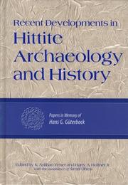Cover of: Recent Developments in Hittite Archaeology and History: Papers in Memory of Hans G. Guterbock