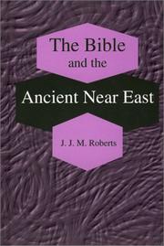 Cover of: The Bible and the Ancient Near East by J. J. M. Roberts