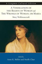 Cover of: Vindication of the Rights of Woman and The Wrongs of Woman, A, or Maria, A Longman Cultural Edition by Mary Wollstonecraft, Anne K. Mellor, Noelle Chao