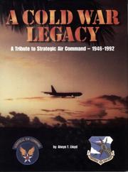 Cover of: A Cold War Legacy, A Tribute to Strategic Air Command, 1946-1992