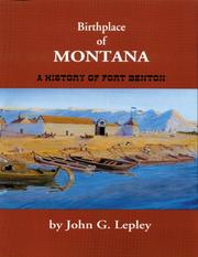 Cover of: Birthplace of Montana: a history of Fort Benton ; [cover painting and line drawings by David Parchen].
