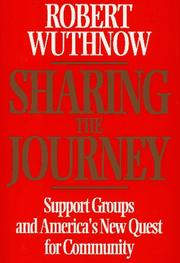 Cover of: Sharing the journey: support groups and America's new quest for community