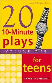 Cover of: Twenty 10-Minute Plays for Teens Volume I (Young Actors Series) | Kristen Dabrowski