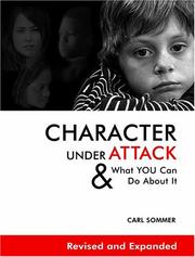Cover of: Character under attack: & what you can do about it