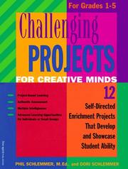 Cover of: Challenging projects for creative minds: 12 self-directed enrichment projects that develop and showcase student ability for grades 1 to 5