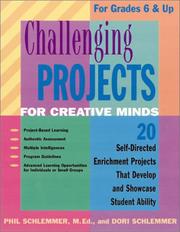 Cover of: Challenging projects for creative minds: 20 self-directed enrichment projects that develop and showcase student ability : for grades 6 and up