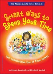 Cover of: Smart Ways To Spend Your Time: The Constructive Use Of Time Assets (Adding Assets Series for Kids)