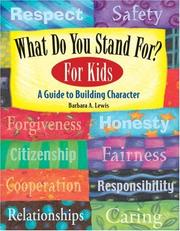 Cover of: What do you stand for? for kids by Barbara A. Lewis