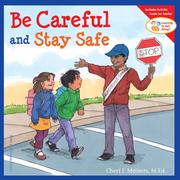 Cover of: Be Careful And Stay Safe (Learning to Get Along)