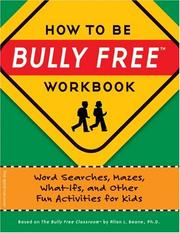 Cover of: How to Be Bully Free: Word Searches, Mazes, What-ifs, And Other Fun Activities