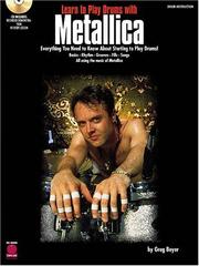 Cover of: LEARN TO PLAY DRUMS WITH     METALLICA BY GREG BEYER BK/CD (Cherry Lane) by Metallica