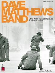 Cover of: Dave Matthews Band - Live in Chicago 12/19/98 at the United Center by Dave Matthews Band, Dave Matthews Band