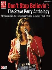 Cover of: Don't Stop Believin': The Steve Perry Anthology: 16 Classics from the Former Lead Vocalist of Journey (1978-1997)