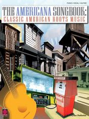 Cover of: The Americana Songbook - Classic American Roots Music | Hal Leonard Corp.