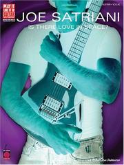 Cover of: Joe Satriani - Is There Love in Space? (Play It Like It Is) by Joe Satriani