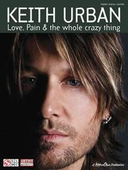 Cover of: Love, Pain & the Whole Crazy Thing (Piano/Vocal/Guitar)