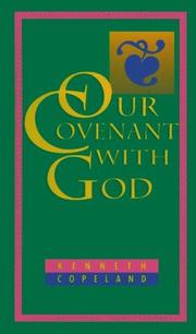 Cover of: Our Covenant With God by Kenneth Copeland, Kenneth Copeland