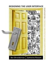 Cover of: Designing the User Interface by Ben Shneiderman, Catherine Plaisant, Ben Shneiderman, Catherine Plaisant
