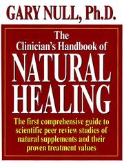 The clinician's handbook of natural healing by Gary Null