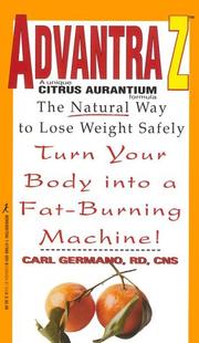 Cover of: Advantra Z: a unique Citrus aurantium formula : the natural way to lose weight safely : turn your body into a fat-burning machine