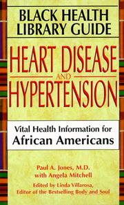 Cover of: Black Health Library Guide: Heart Disease And Hypertension: Vital Health Information for African Americans (Black Health Library)