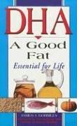 Cover of: DHA: A Good Fat: Essential for Life