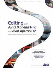 Editing with Avid Xpress Pro and Avid Xpress DV by Avid Technology, Inc