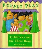 Cover of: Goldilocks and the three bears by Moira Butterfield