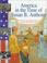 Cover of: America in the time of Susan B. Anthony