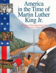 Cover of: America in the time of Martin Luther King, Jr.: 1948 to 1976