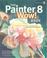 Cover of: The Painter 8 Wow! book