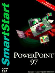 Cover of: PowerPoint 97 SmartStart (Smartstart (Oasis Press)) by Robert Ferrett, John Preston, Sally Preston