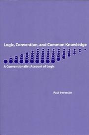 Cover of: Logic, Convention, and Common Knowledge: A Conventionalist Account of Logic (Center for the Study of Language and Information - Lecture Notes)