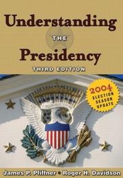 Cover of: Understanding the Presidency by James P. Pfiffner, Roger H. Davidson