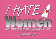 Cover of: I hate women | Harold Murphy
