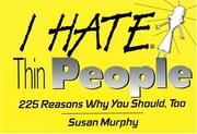 Cover of: I hate thin people: 225 reasons why you should, too