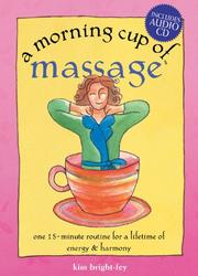 Cover of: A morning cup of massage: one 15-minute routine for a lifetime of energy and harmony