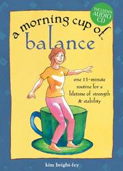 Cover of: A morning cup of balance: one 15-minute routine for preventing slips, trips, and falls