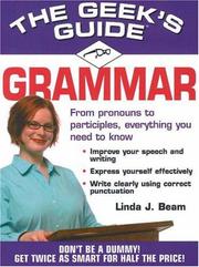 Cover of: The Geek's Guide to Grammar: Don't Be a Dummy! Get Twice as Smart for Half the Price! (The Geek's Guides series)